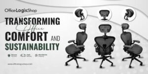 The Office Logix Shop CEO’s Blueprint for Comfortable Workspaces