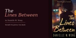 Danielle M. Wong Pulls the Curtain Back on Hollywood, and What She Finds There Will Keep You Up Until You Finish the Book